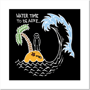 Water Time To Be Alive (White) Posters and Art